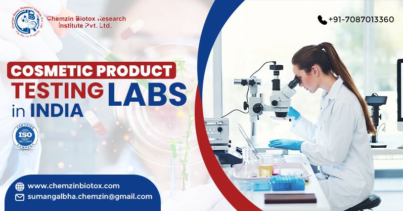 How Cosmetic Product Testing Labs Uphold Industry Standards and Consumer Safety | Chemzin Biotox Research Institute Pvt. Ltd.