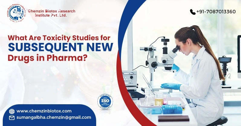 What Are Toxicity Studies for Subsequent New Drugs